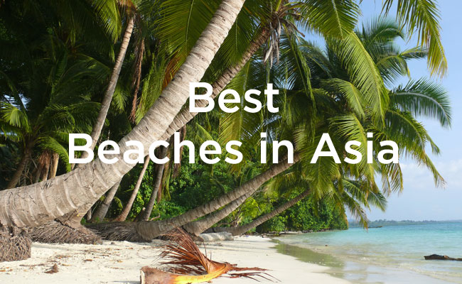 7 Best Beaches In Asia You Should Visit