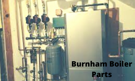 6 Revealing Signs That Prompt You to Opt for Burnham Boiler Parts