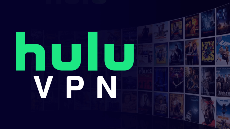 Why is the Hulu VPN  Benefited?