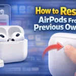 How to Reset AirPods From a Previous Owner